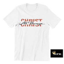 Load image into Gallery viewer, All Things Through Christ - Adult T-Shirt